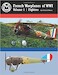 French Warplanes of WW1 Volume 1: Fighters 