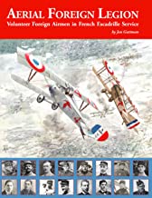 Aerial Foreign Legion: Volunteer Foreign Airmen in French Escadrille Service 9781953201140