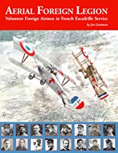 Aerial Foreign Legion: Volunteer Foreign Airmen in French Escadrille Service  9781953201140