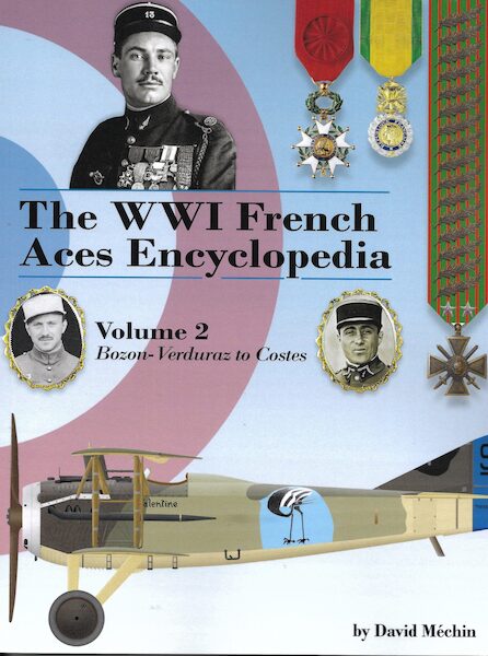 The WWI French Aces Encyclopedia Volume 2: Bozon - Verduraz to Coastes 9781953201317