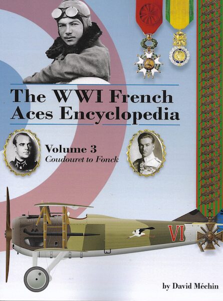 The WWI French Aces Encyclopedia Volume 3: Coudouret to Fonck  9781953201324