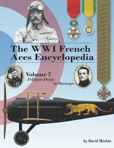 The WWI French Aces Encyclopedia Volume 7: Pelletier-Doisy to Ruamps  9781953201362