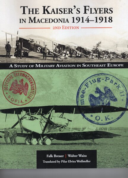 The Kaiser's Flyers in Macedonia 1914-1918 2nd edition 9781953201683