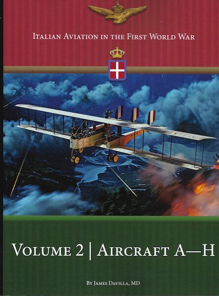 Italian Aviation in the First World War Volume 2:  Aircraft A-H  9781953201805