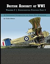 British Aircraft of WW1 Volume 7 Experimental Fighters Part 3 9781953201898