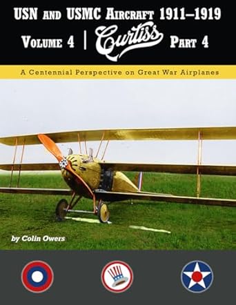 USN and USMC Aircraft 1911-1919 Curtiss Part 4 9781953201966
