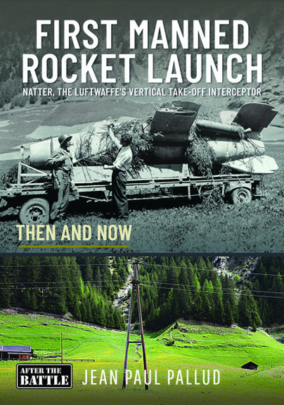First Manned Rocket Launch, Natter, the Luftwaffe''s vertical take off Interceptor  9781036101282