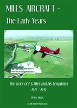 Miles Aircraft - The Early Years, The Story of F. G. Miles and his Aeroplanes 1925-1939 9780851304106