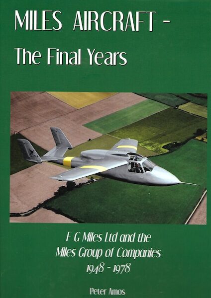 Miles Aircraft The Final Years 1948-1978  9780851305585