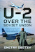 The U-2 Over the Soviet Union: America’s Famous Cold War Spy Plane from a Soviet Perspective (May 2025)