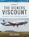 The Vickers Viscount: The World's First Turboprop Airliner