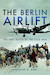 The Berlin Airlift: The First Battle of the Cold War (July 2025) 