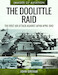 The Doolittle Raid; The First Air Attack Against Japan, April 1942