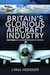 Britain's Glorious Aircraft Industry (Hardback) 100 Years of Success, Setback and Change 