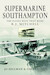 Supermarine Southampton; The Flying Boat that made R.J. Mitchell 