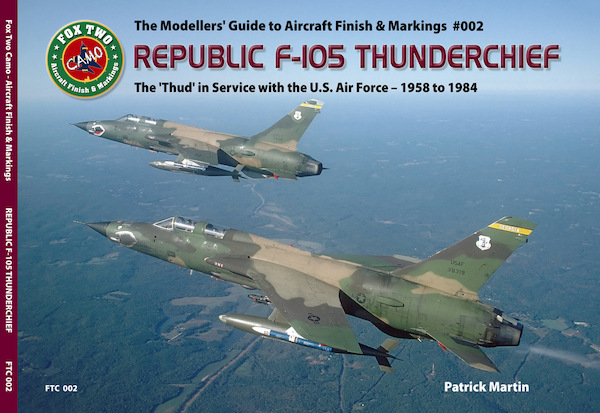 Republic F-105 Thunderchief - The 'Thud' in Service with the the U.S. Air Force  1958 to 1984  9783935687348