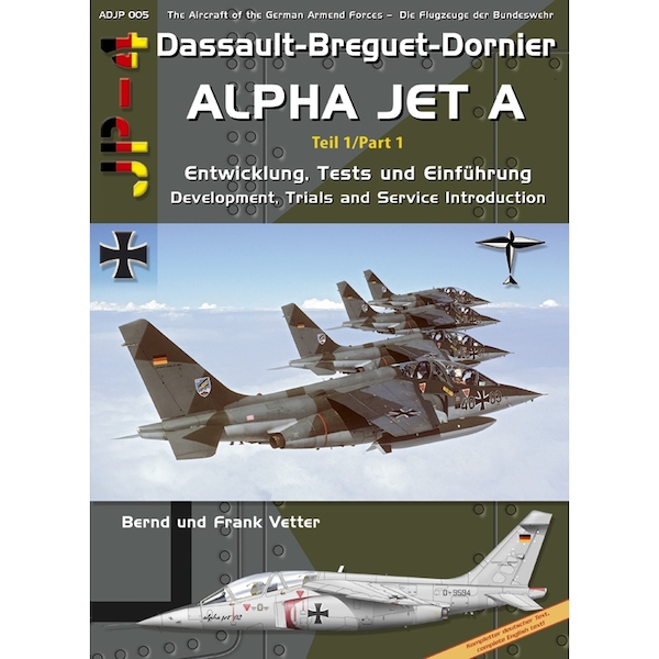 Dassault Breguet Dornier Alpha Jet A Part 1, Developement, Trials and service Introduction 9783935687713