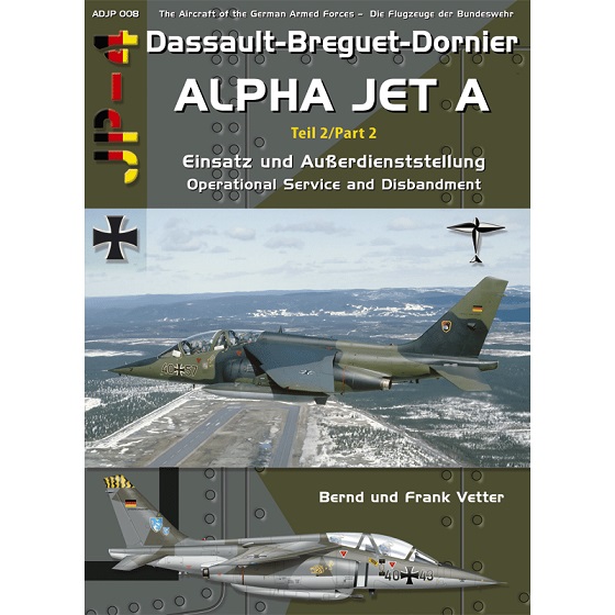 Luftwaffe Alpha Jets Part 2 'Operational Service and Disbandment' 9783935687768