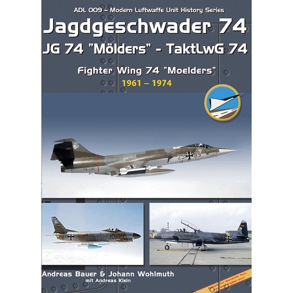 Fighter Wing 74 "Mölders" Part 1 1961 to 1974  9783935687775