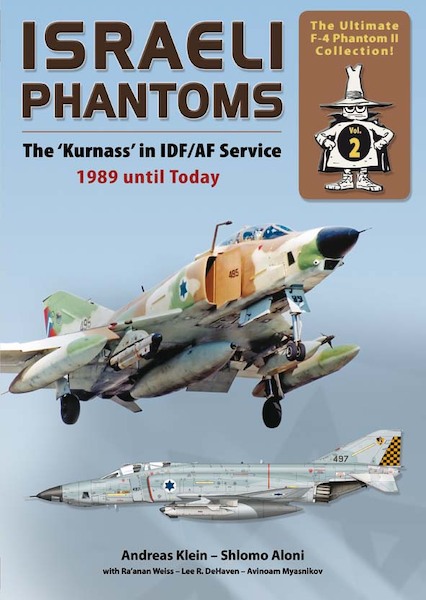 Israeli Phantoms  volume 2: The Kurnass in IDF/AF Service 1989 until Today  9783935687829