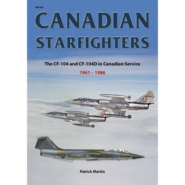 Canadian Starfighters: The CF-104 and CF-104D in Canadian Service 1961 - 1986 9783935687980