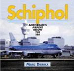 Schiphol, Amsterdam`s Airport Below the Sea 1840370629