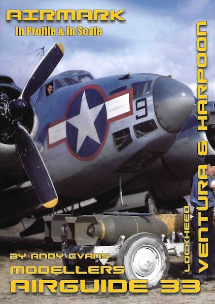 Modellers Airguide 33. Lockheed Ventura and Harpoon  AIRGUIDE 33
