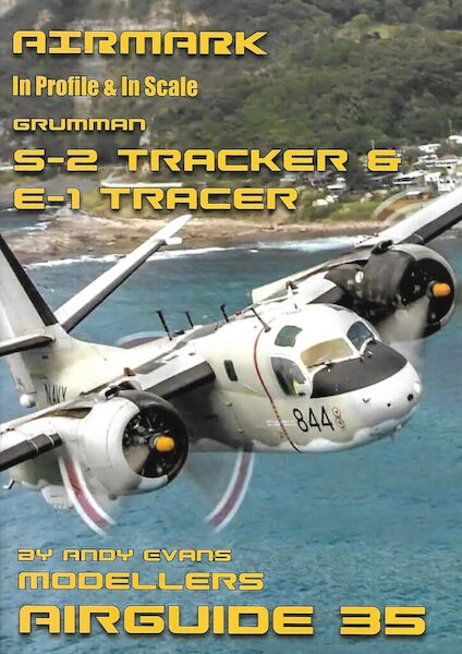 Modellers Airguide 35. Grumman S-2 Tracker and E-1 Tracer  AIRGUIDE 35