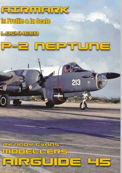 Modellers Airguide 45. Lockheed P-2 Neptune AIRGUIDE 45