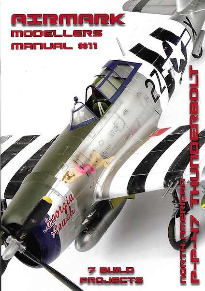 Modellers Manual 11. North American P-47 Thunderbolt  MANUAL 11