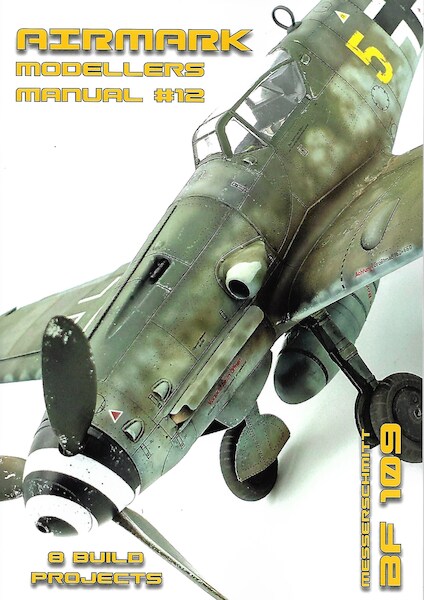 Modellers Manual 12. Messerschmitt Bf 109  MANUAL 12