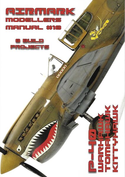 Modellers Manual 18. P-40 Warhawk, Tomahawk, Kittyhawk MANUAL 18