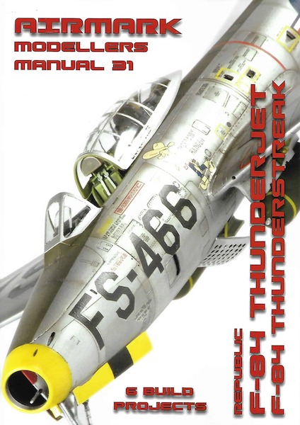 Modellers Manual 31 F-84 Thunderjet / F-84 Thunderstreak  MANUAL 31