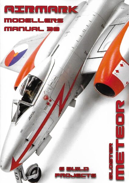 Modellers Manual 38. Gloster Meteor  MANUAL 38