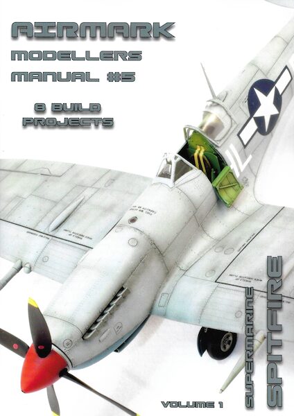 Modellers Manual 5. Supermarine Spitfire Part 1  MANUAL 5