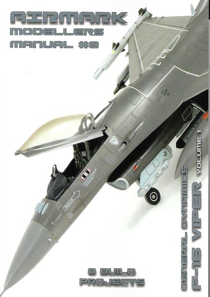 Modellers Manual 8. General Dynamics F-16 Viper MANUAL 8