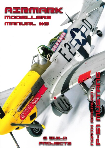 Modellers Manual 9. North American P-51 Mustang MANUAL 9