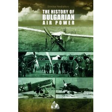 The History of Bulgarian Air Power 9789545094712