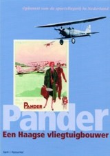 Pander, een Haagse Vliegtuigbouwer - de opkomst van de sportvliegerij in Nederland  9080886831