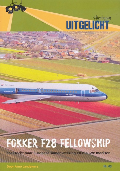 Fokker F28 Fellowship, zoektocht naar Europese samenwerking en nieuwe markten  9789080886889