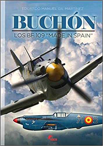 Buchón.  Los BF 109 "Made in Spain"  9788412108590