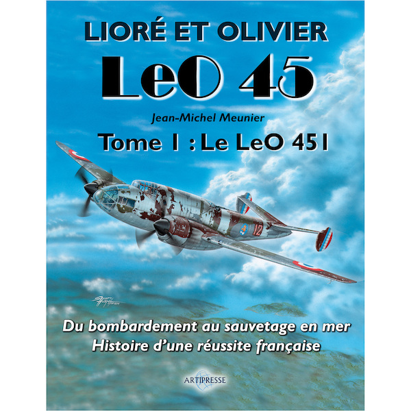 Lioré et Olivier LeO 45, Tome1: Le Leo 451 9782919231119