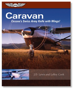 Caravan: Cessna's Swiss Army Knife with Wings  9781560276821