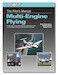 Multi-Engine Flying: All the aeronautical knowledge required to earn a multi-engine rating on your pilot certificate. ASA-PM-ME