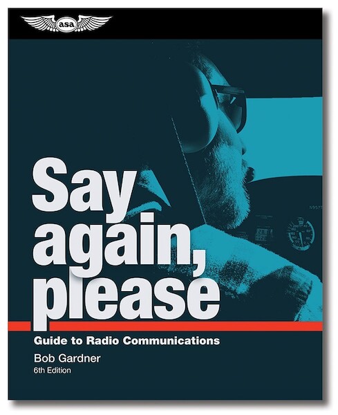 Say Again, Please; Guide to Radio Communications sixth Edition  9781619547742