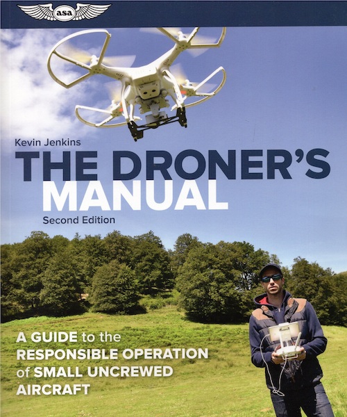 The Droner's Manual: A Guide to the Responsible Operation of Small Unmanned Aircraft 9781644252673