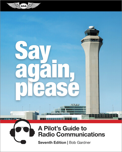 Say Again, Please; Guide to Radio Communications seventh Edition  9781644252932