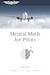 Mental Math for Pilots, Third Edition ASA-MATH-3