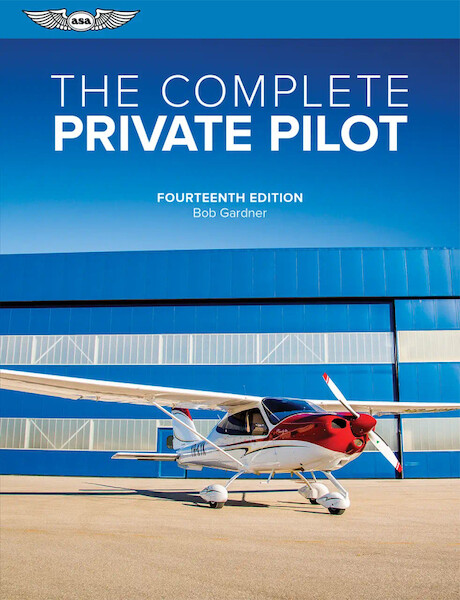 The Complete Private Pilot (14th Ed) 9781644254172