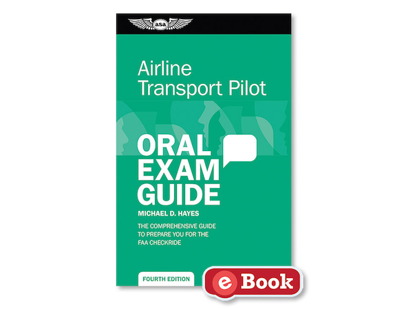 Airline Transport Pilot Oral Exam Guide (4th edition) 9781619546219